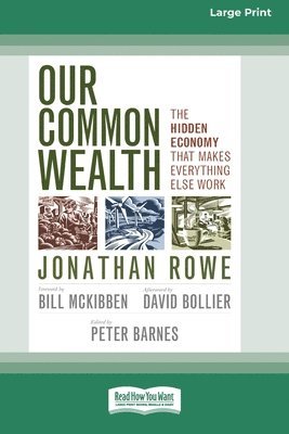 bokomslag Our Common Wealth: The Hidden Economy that Makes Everything Else Work (16pt Large Print Format)