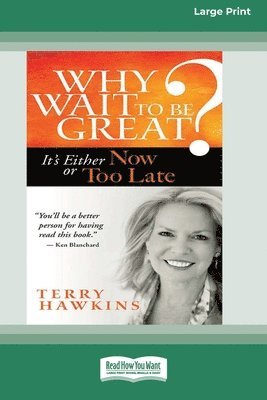 bokomslag Why Wait to Be Great?: It's Either Now or Too Late (16pt Large Print Format)