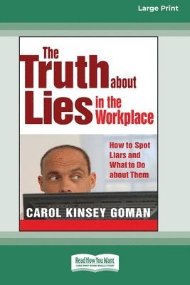 bokomslag The Truth about Lies in the Workplace: How to Spot Liars and What to Do about Them (16pt Large Print Format)