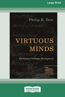 Virtuous Minds: Intellectual Character Development (16pt Large Print Format) 1