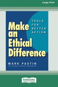 bokomslag Make an Ethical Difference: Tools for Better Action (16pt Large Print Format)