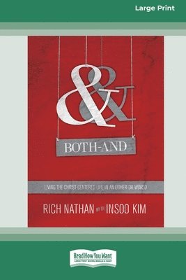 bokomslag Both-And: Living the Christ-Centered Life in an Either-Or World (16pt Large Print Format)