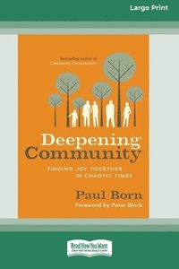 bokomslag Deepening Community: Finding Joy Together in Chaotic Times (16pt Large Print Format)