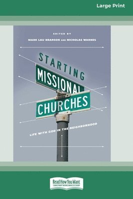Starting Missional Churches: Life with God in the Neighborhood (16pt Large Print Edition)