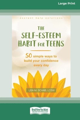 bokomslag Self-Esteem Habit for Teens: 50 Simple Ways to Build Your Confidence Every Day (16pt Large Print Format)