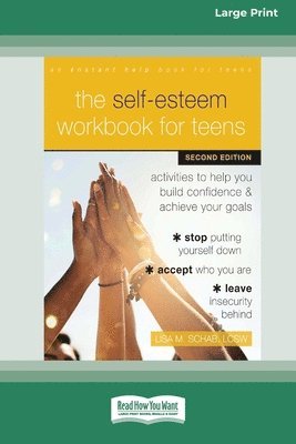 bokomslag The Self-Esteem Workbook for Teens: Activities to Help You Build Confidence and Achieve Your Goals (16pt Large Print Format)