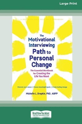 bokomslag The Motivational Interviewing Path to Personal Change: The Essential Workbook for Creating the Life You Want (16pt Large Print Format)