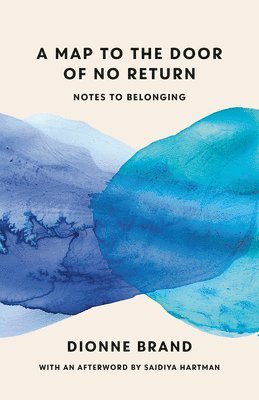 Dionne Brand - A Map to the Door of No Return, Häftad
