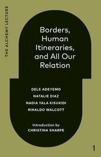 bokomslag Borders, Human Itineraries, And All Our Relation