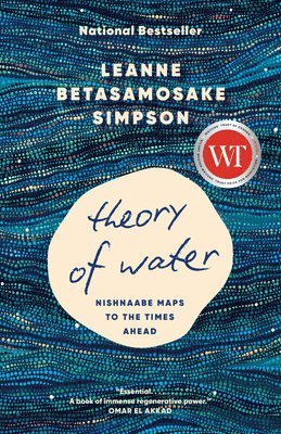 Theory of Water: Nishnaabe Maps to the Times Ahead