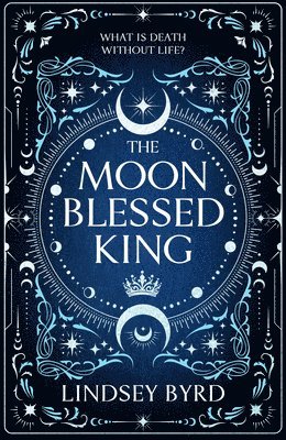 The Moon Blessed King: Book Two of a Tale of Two Crowns Duology