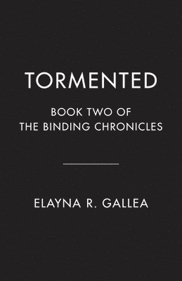 Elayna R. Gallea - Tormented: Book Two of the Binding Chronicles, Häftad