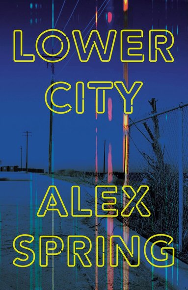 Alex Spring - Lower City, Häftad