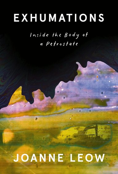 Joanne Leow - Exhumations, Inbunden