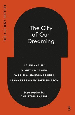 The City of Our Dreaming: The Alchemy Lecture 2024 1