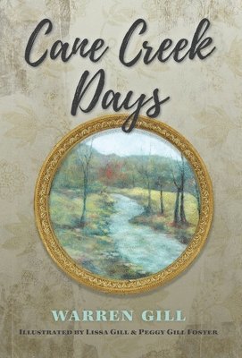 Warren Gill - Cane Creek Days, Inbunden