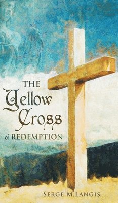 The Yellow Cross Of Redemption 1