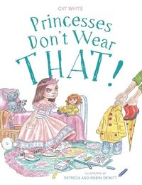 bokomslag Princesses Don't Wear THAT!