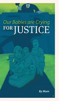 bokomslag Our Babies are Crying for Justice