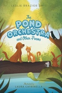 bokomslag The Pond Orchestra and Other Poems