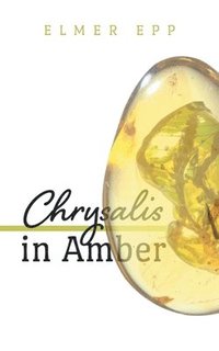 bokomslag Chrysalis In Amber