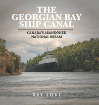 bokomslag The Georgian Bay Ship Canal