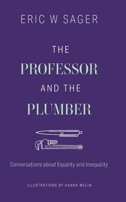 Eric W Sager, Eric W. Sager - Professor and the Plumber, Inbunden