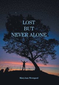 bokomslag Lost But Never Alone