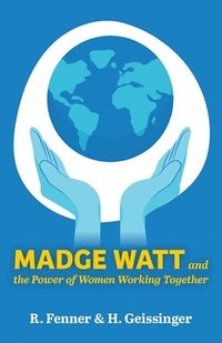 bokomslag Madge Watt and the Power of Women Working Together