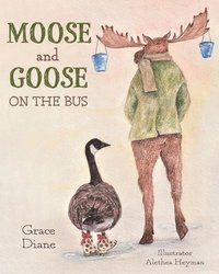bokomslag Moose and Goose on the Bus