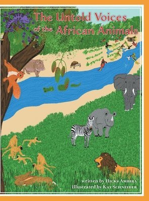 Hicks Ambira - Untold Voices Of The African Animals, Inbunden