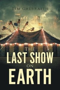 bokomslag The Last Show on Earth