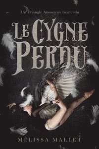 bokomslag Le Cygne Perdu