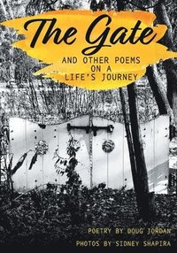 bokomslag The Gate and Other Poems on a Life's Journey