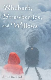 bokomslag Rhubarb, Strawberries, and Willows