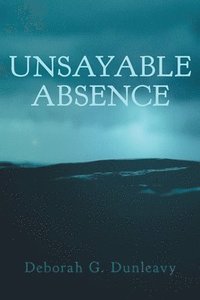 bokomslag Unsayable Absence