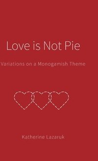 bokomslag Love is Not Pie