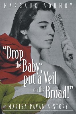 bokomslag "Drop the Baby; put a Veil on the Broad!"