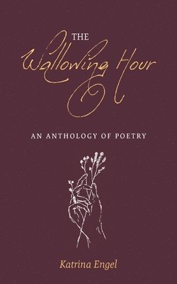 Katrina Engel - Wallowing Hour, Häftad