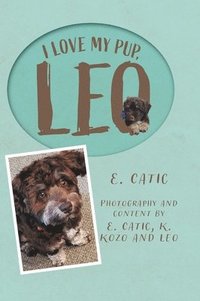 bokomslag I Love My Pup, Leo