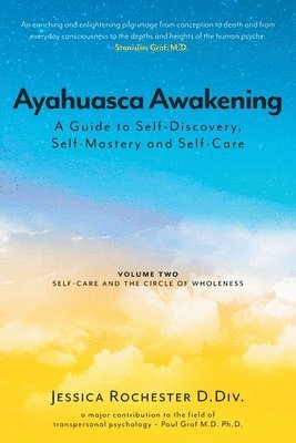 Jessica Rochester D DIV, Anne Dillon - Ayahuasca Awakening A Guide to Self-Discovery, Self-Mastery and Self-Care, Häftad