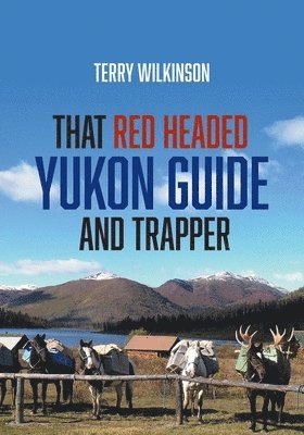 That Red Headed Yukon Guide and Trapper 1