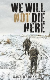 bokomslag We Will Not Die Here