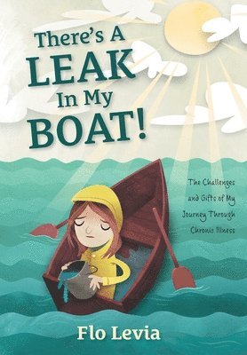 Flo Levia - There's A Leak In My Boat!, Inbunden