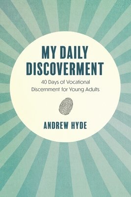 Andrew Hyde - My Daily Discoverment, Häftad. Tillgänglighet: Lägg i varukorg