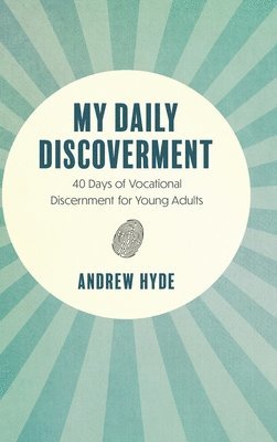 Andrew Hyde - My Daily Discoverment, Inbunden