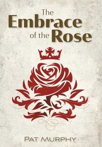 bokomslag Embrace of the Rose