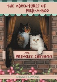 bokomslag Adventures of Peek-A-Boo and Princess Cheyenne