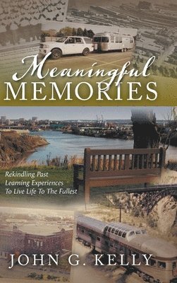 John G Kelly, John G. Kelly - Meaningful Memories, Inbunden