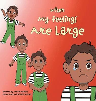 Jaycie Harris - When My Feelings Are Large, Inbunden
